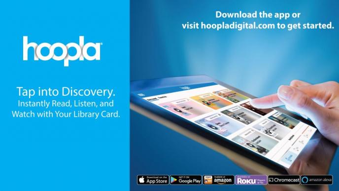  Hoopla Download the app or visit hoopladigital.com to get started